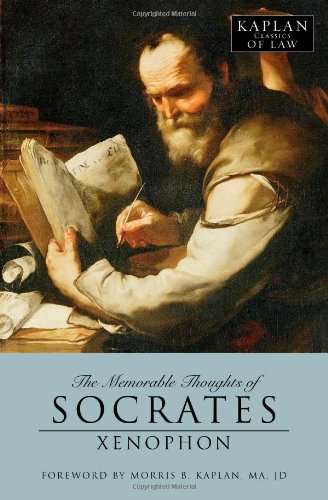 The Memorable Thoughts of Socrates (Kaplan Classics of Law) Law