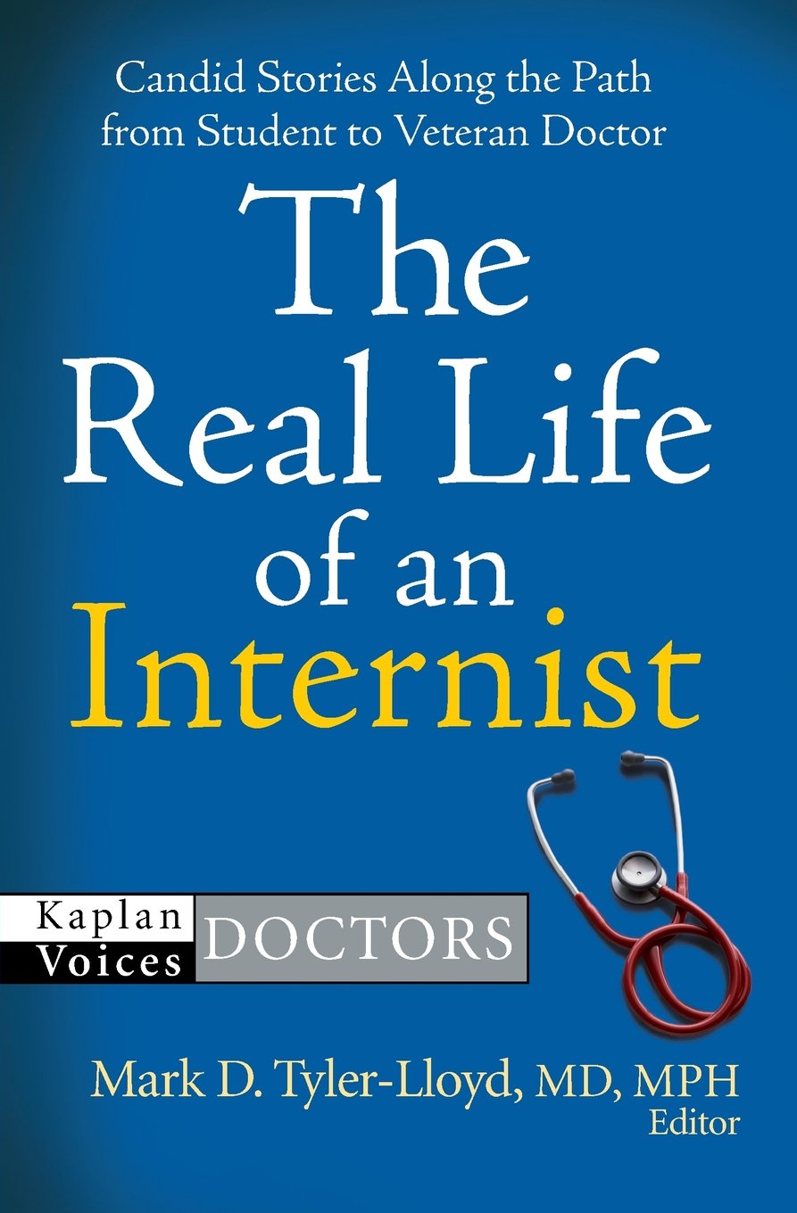 The Real Life of an Internist (Kaplan Voices: Doctors) Medicine