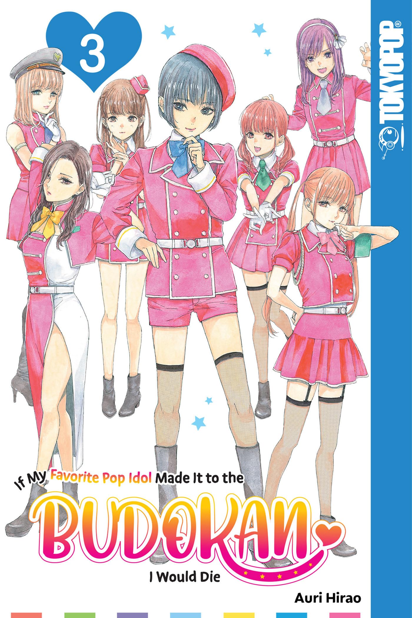 If My Favorite Pop Idol Made It to the Budokan, I Would Die, Volume 3 Manga