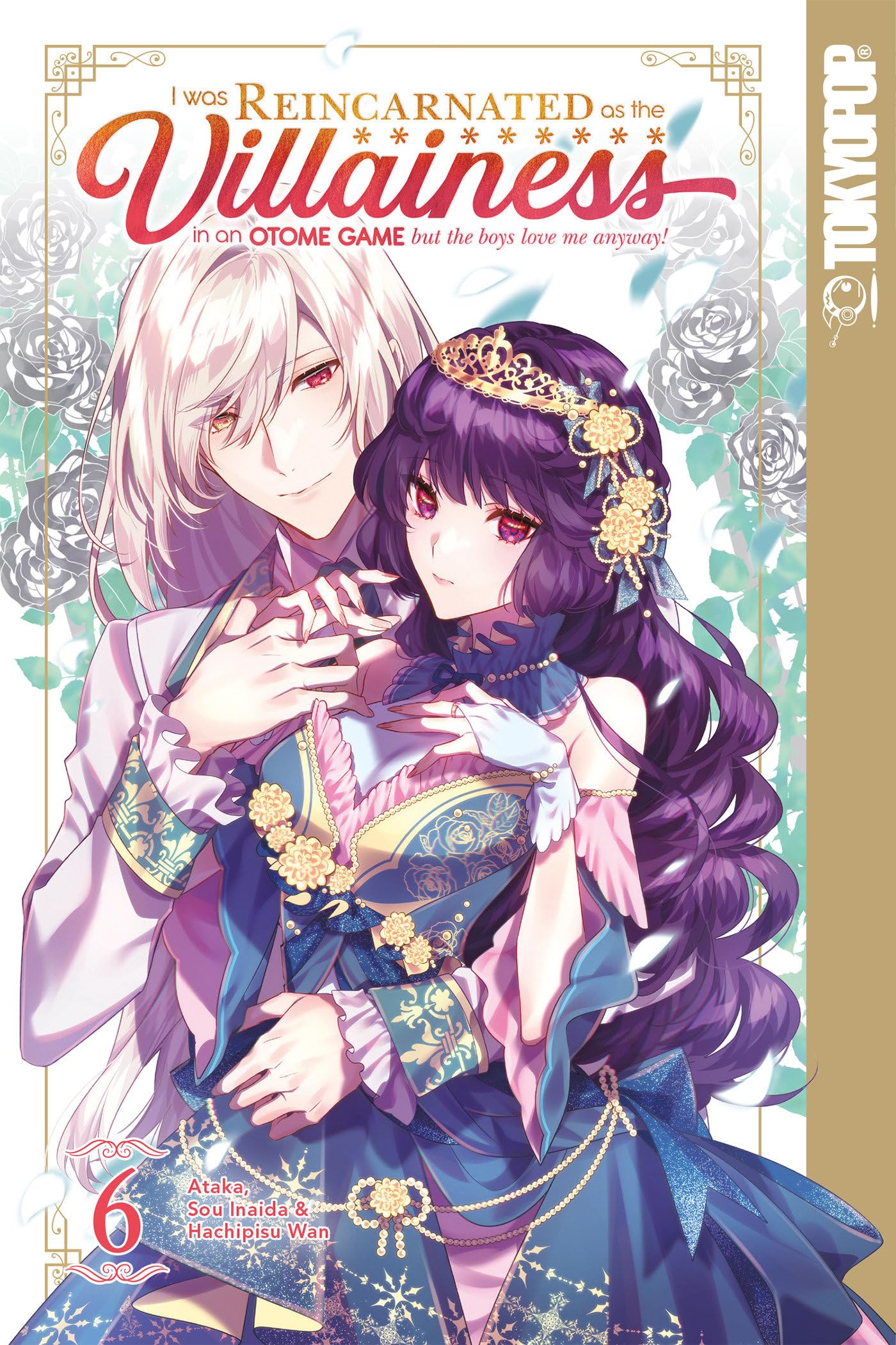I Was Reincarnated as the Villainess in an Otome Game But the Boys Love Me Anyway!, Volume 6 Manga