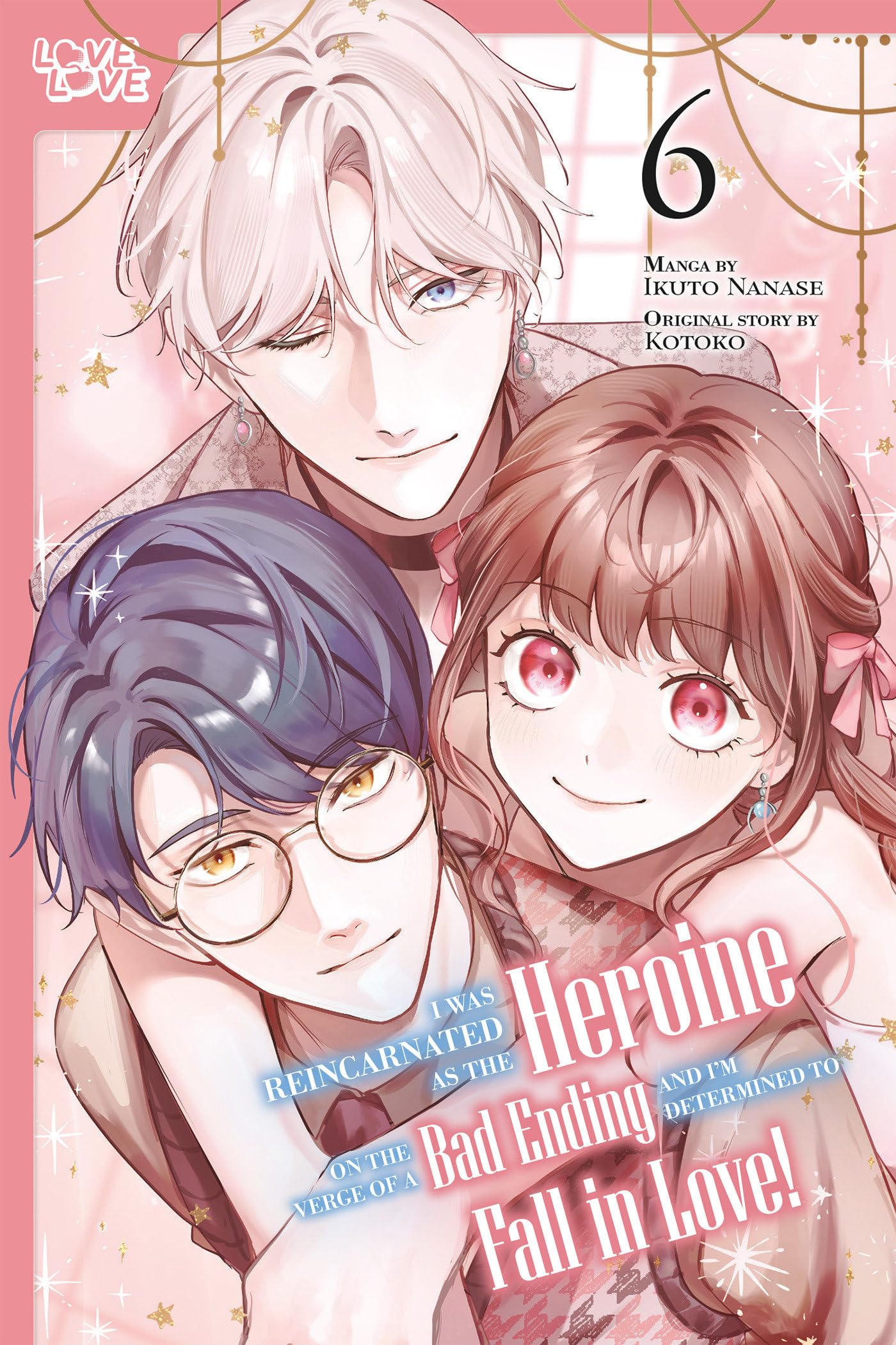 I Was Reincarnated as the Heroine on the Verge of a Bad Ending, and I'm Determined to Fall in Love!, Volume 6 Manga