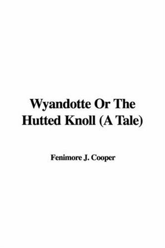 Wyandotte or the Hutted Knoll: A Tale Fairy Tales & Legends