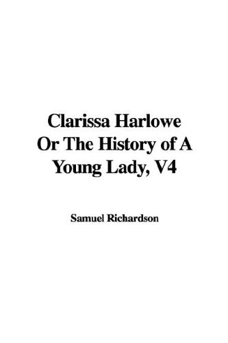 Clarissa Harlowe or the History of a Young Lady Inspiring women