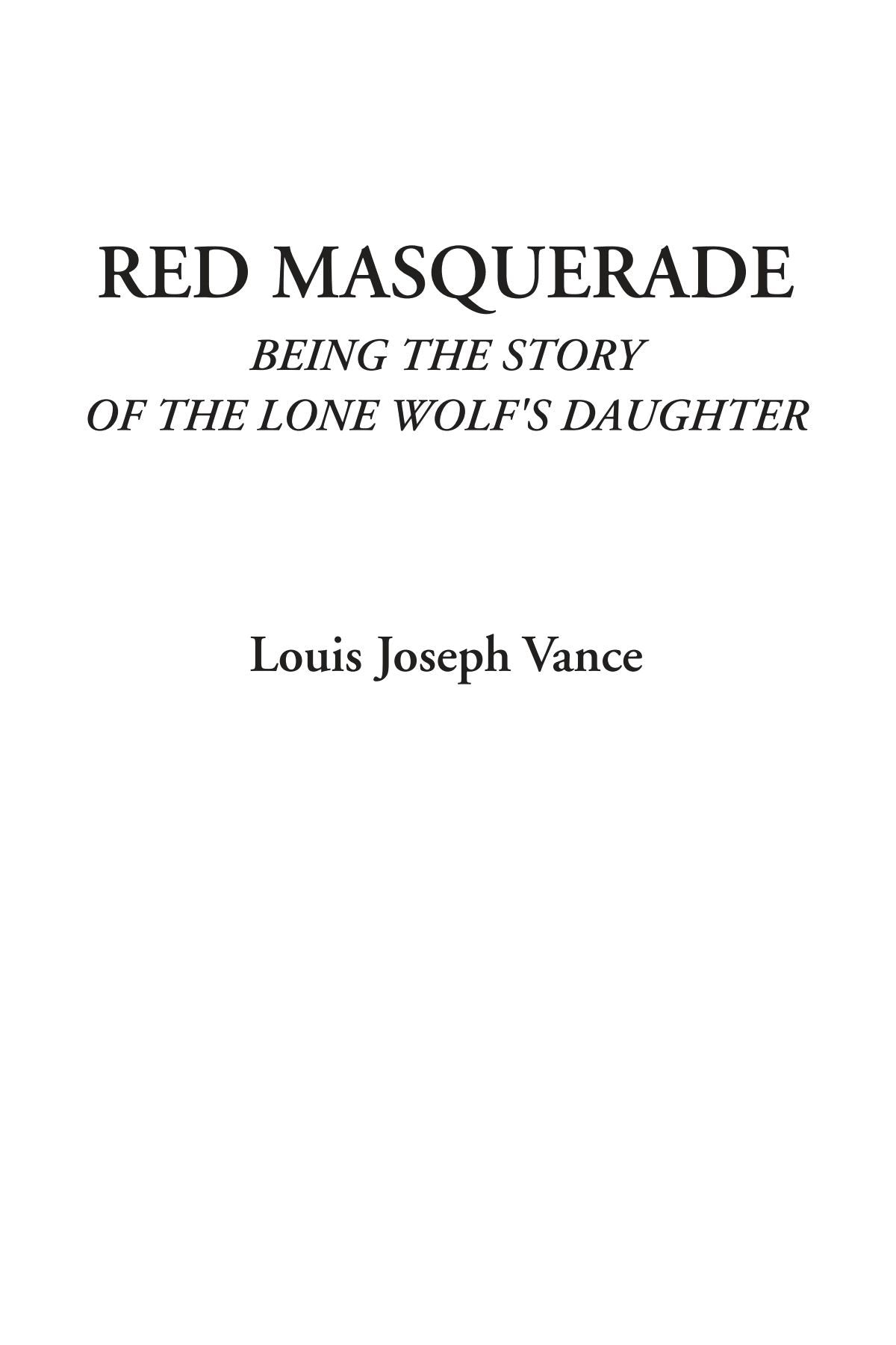 Red Masquerade (Being the Story of the Lone Wolf's Daughter) Classics