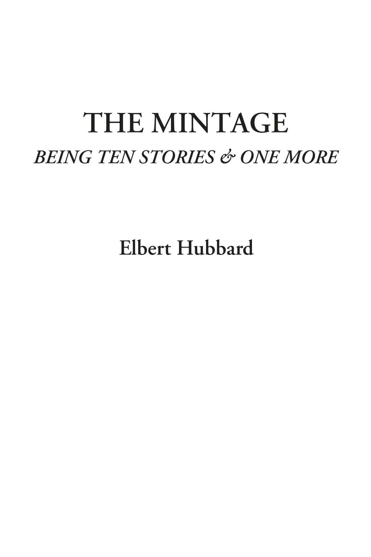 The Mintage (Being Ten Stories & One More) Essays & Short Stories