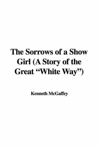 The Sorrows of a Show Girl (a Story of the Great "White Way") Contemporary literature