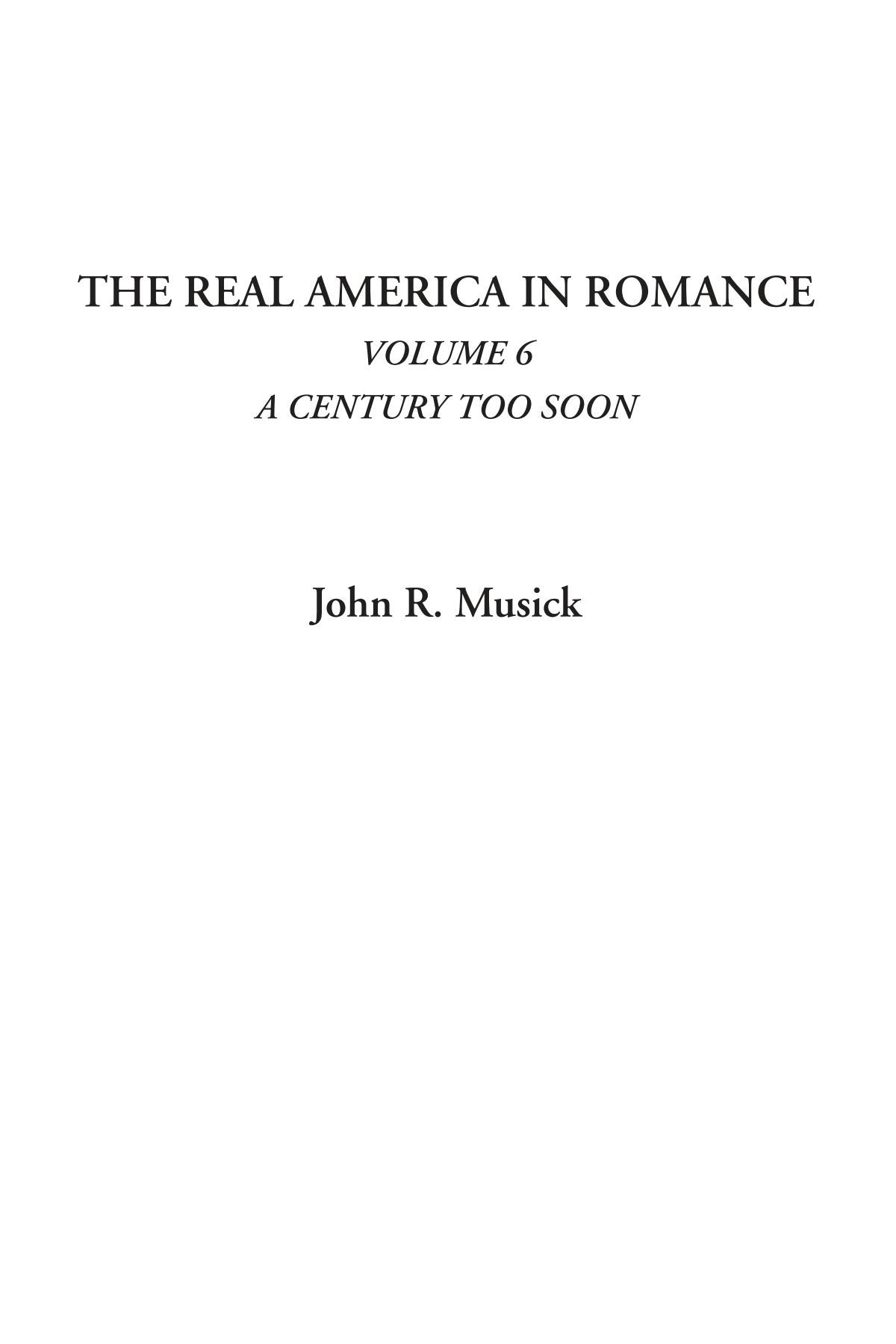 The Real America in Romance (Volume 6: A Century Too Soon) Contemporary literature