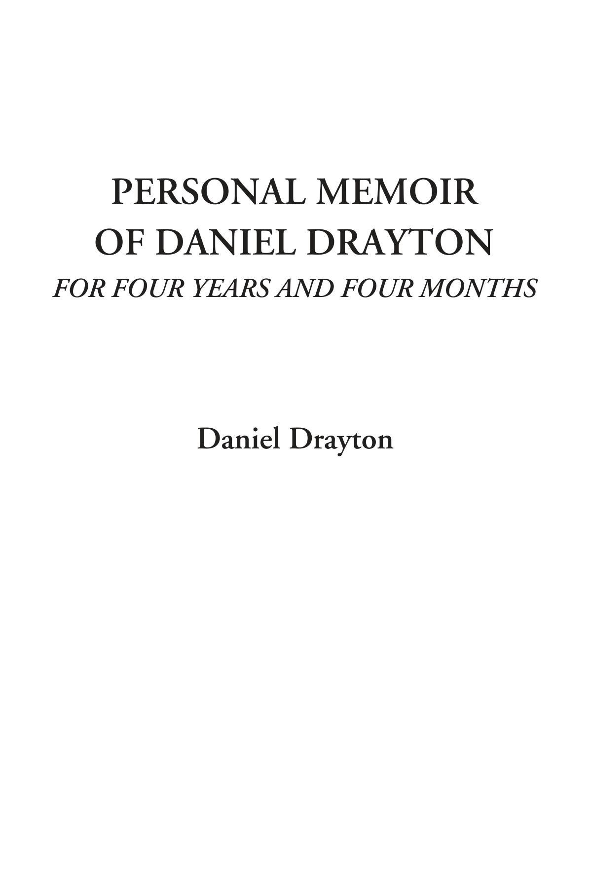 Personal Memoir of Daniel Drayton (For Four Years And Four Months) Memories