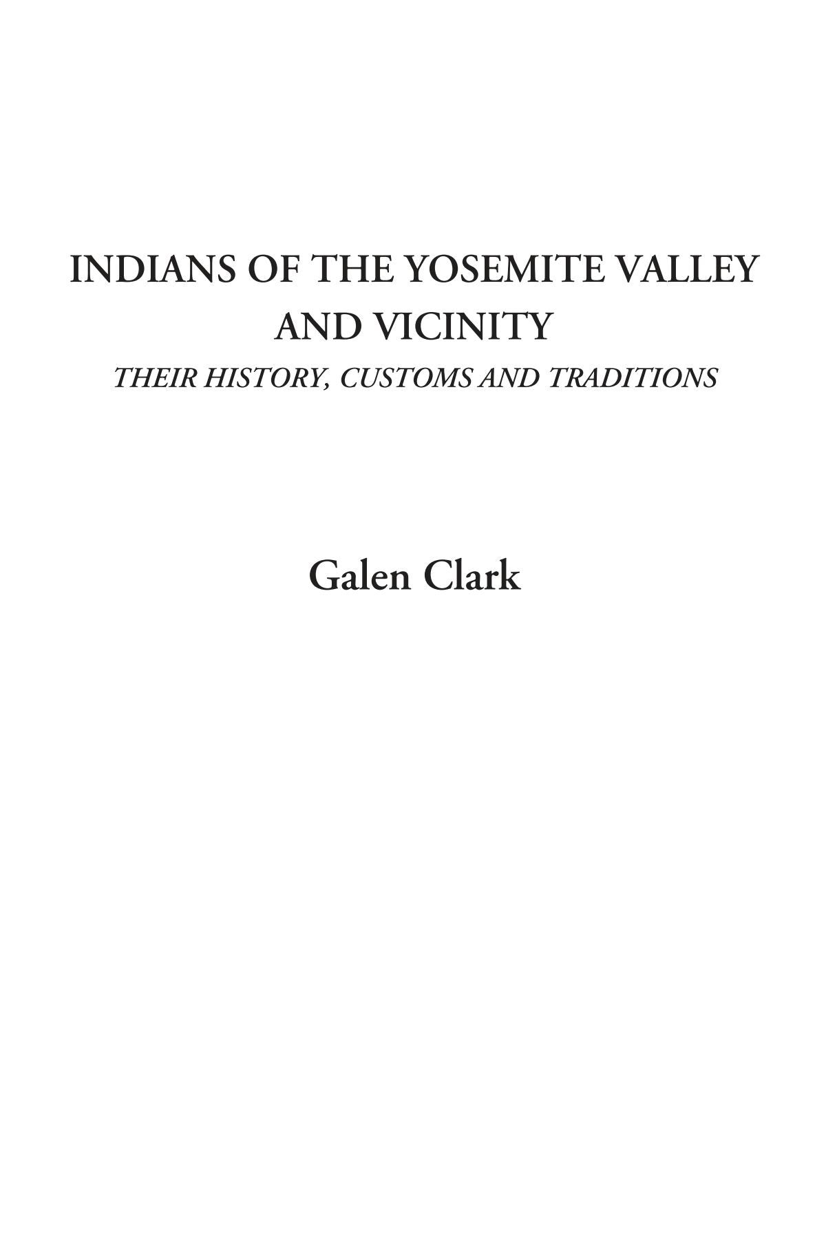 Indians of the Yosemite Valley and Vicinity (Their History, Customs and Traditions) Social Sciences
