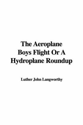 The Aeroplane Boys Flight or a Hydroplane Roundup Business & Technology