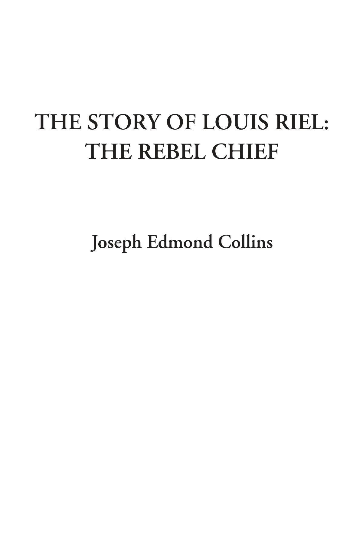 The Story of Louis Riel: The Rebel Chief Contemporary literature