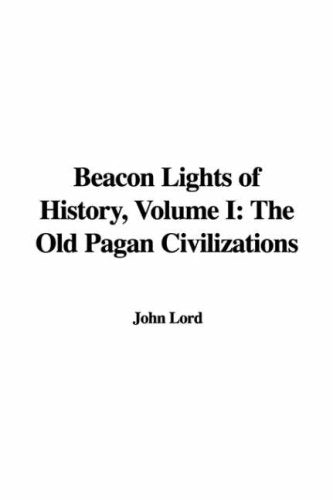Beacon Lights of History: The Old Pagan Civilizations Historical Fiction