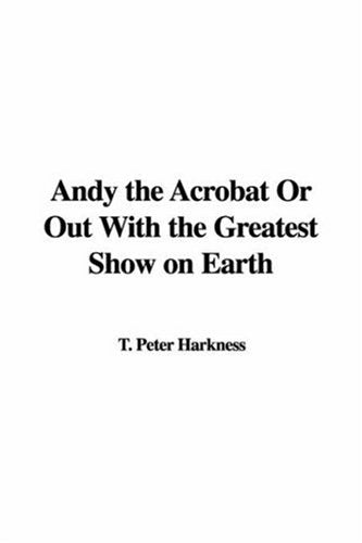 Andy the Acrobat or Out With the Greatest Show on Earth Contemporary literature