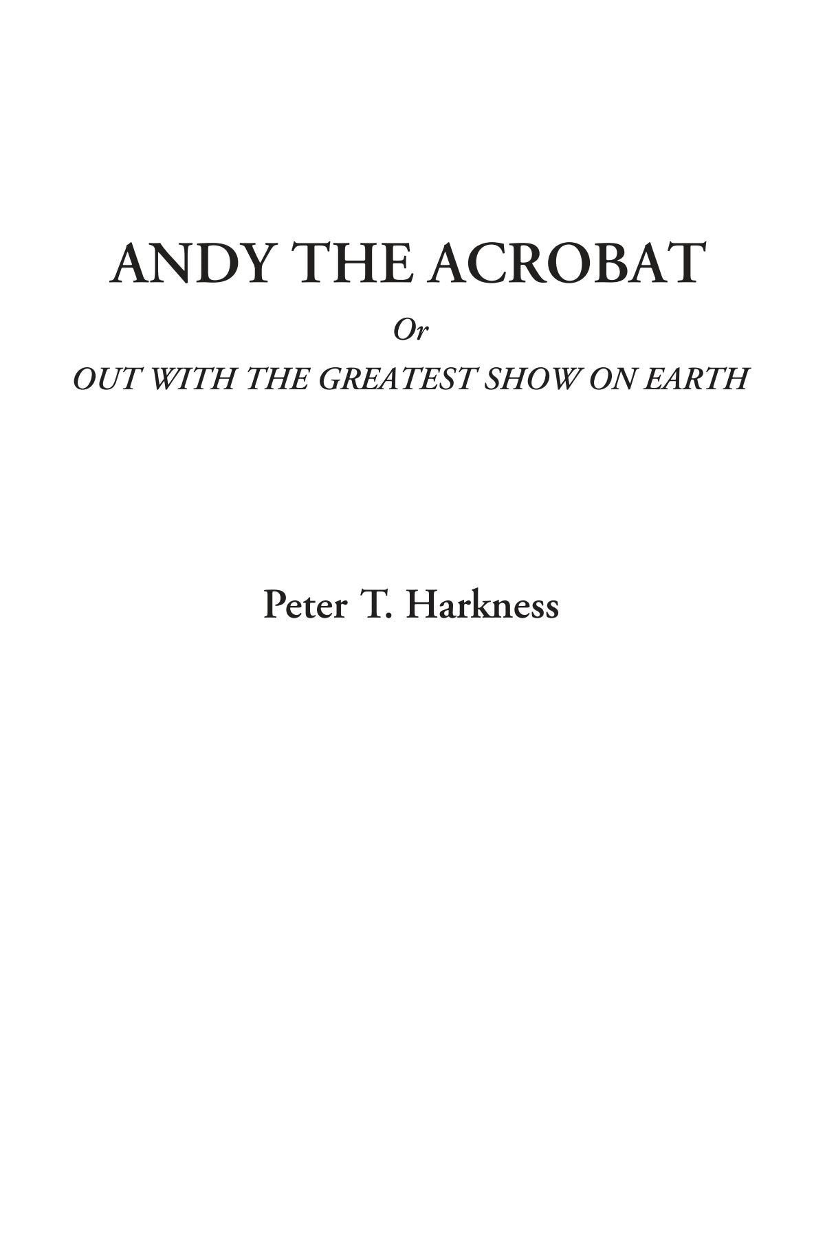 Andy the Acrobat Or Out With the Greatest Show on Earth Contemporary literature