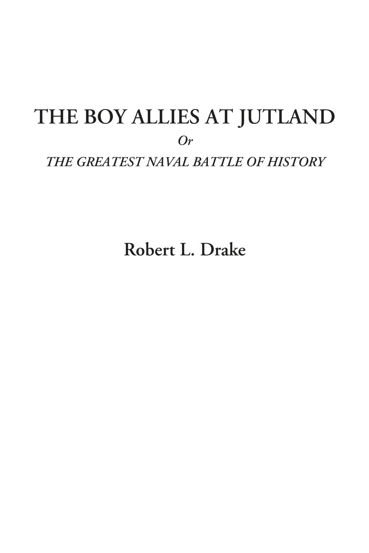 The Boy Allies at Jutland Or The Greatest Naval Battle of History Classics