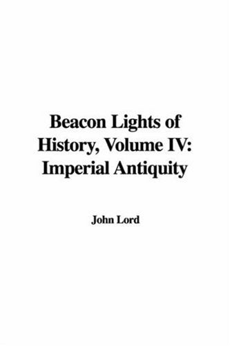 Beacon Lights of History: Imperial Antiquity Historical Fiction