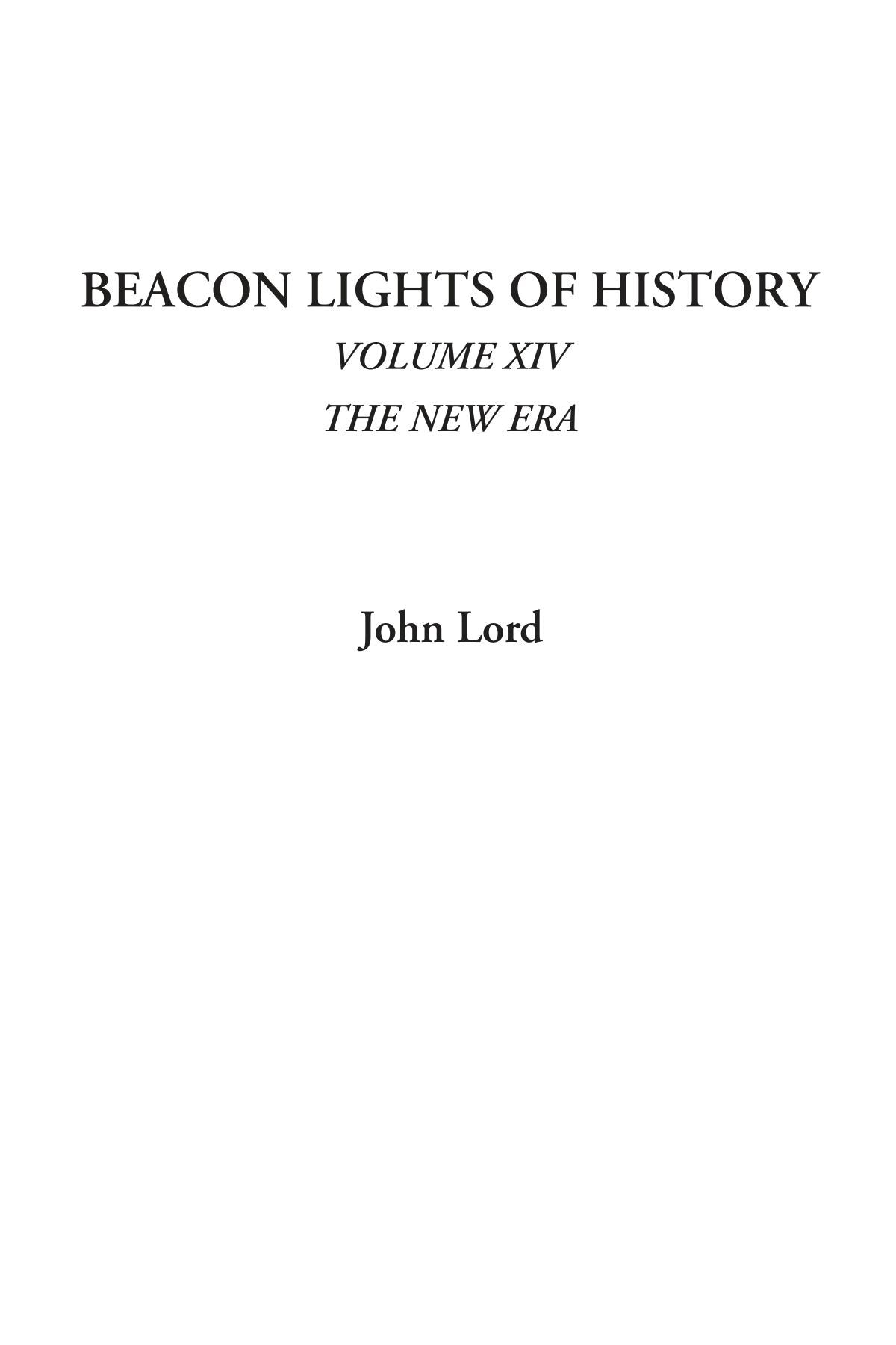 Beacon Lights of History (Volume XIV: The New Era) Historical Fiction