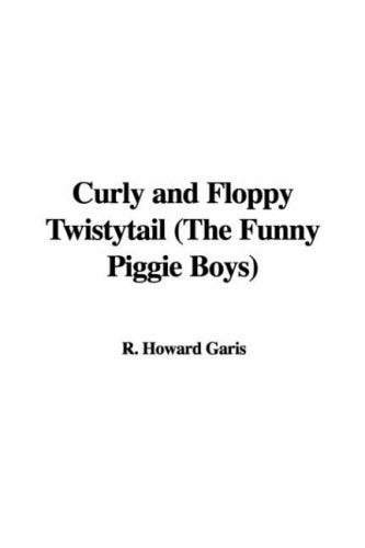 Curly And Floppy Twistytail: The Funny Piggie Boys book
