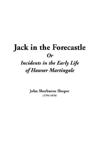 Jack in the Forecastle or Incidents in the Early Life of Hawser Martingale book