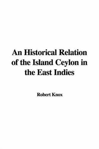 An Historical Relation of the Island Ceylon in the East Indies Politics & History