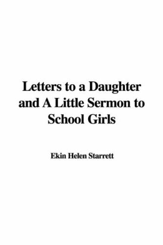 Letters to a Daughter and a Little Sermon to School Girls Novels & Short Stories