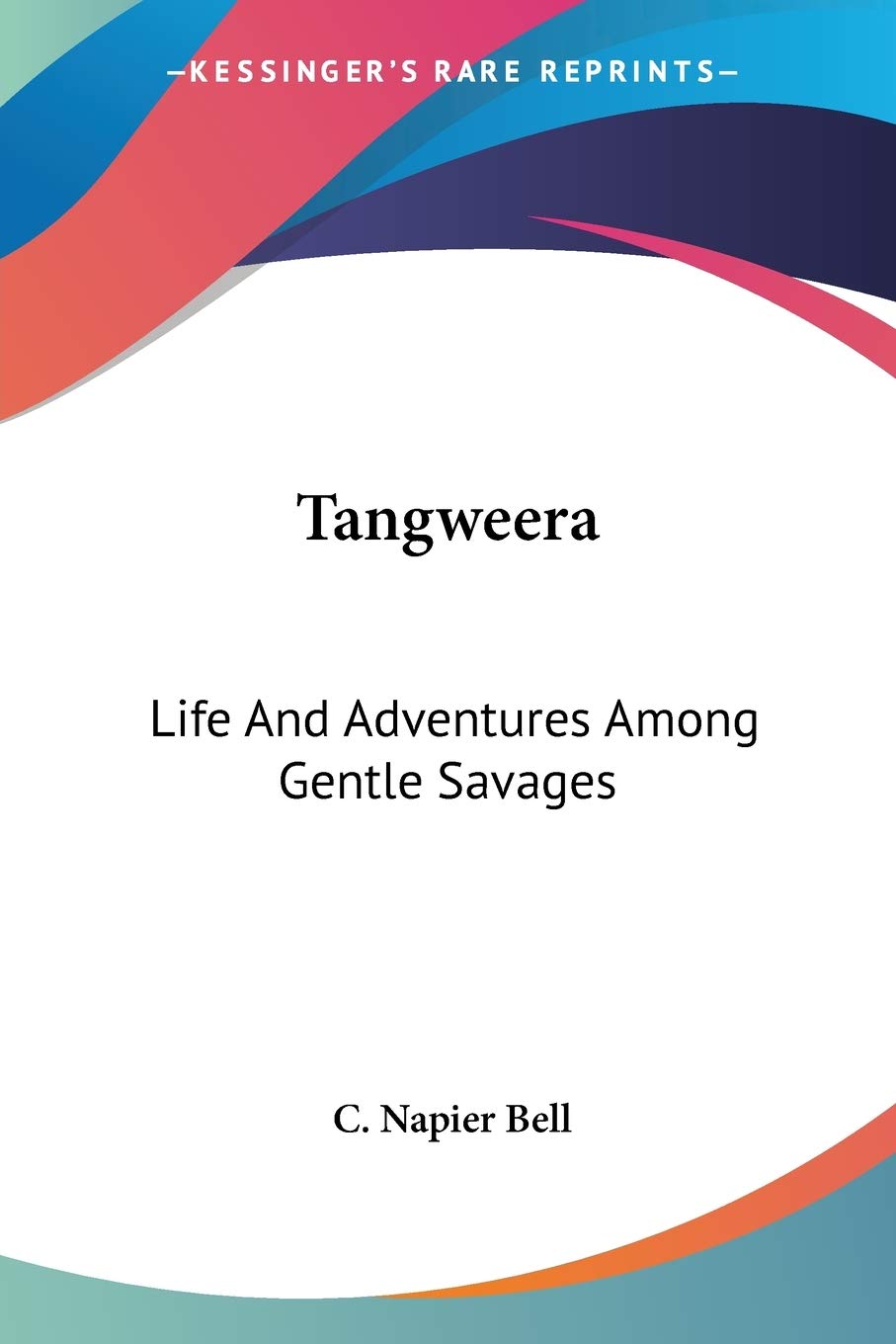 Tangweera: Life And Adventures Among Gentle Savages Politics & Society