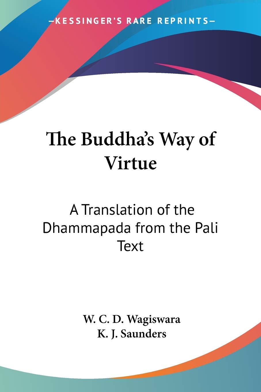The Buddha's Way of Virtue: A Translation of the Dhammapada from the Pali Text Philosophy
