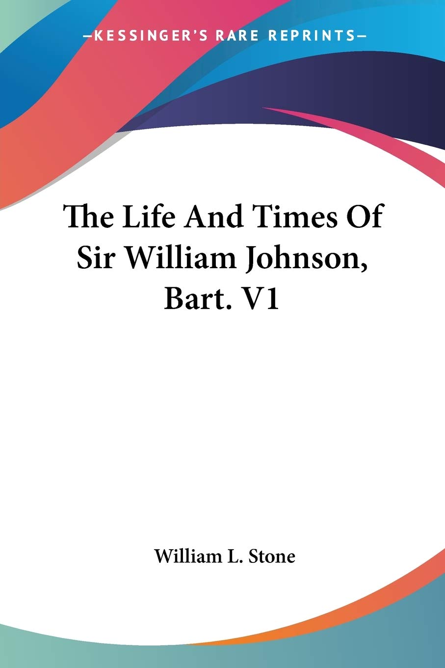 The Life and Times of Sir William Johnson, Bart. Social Sciences