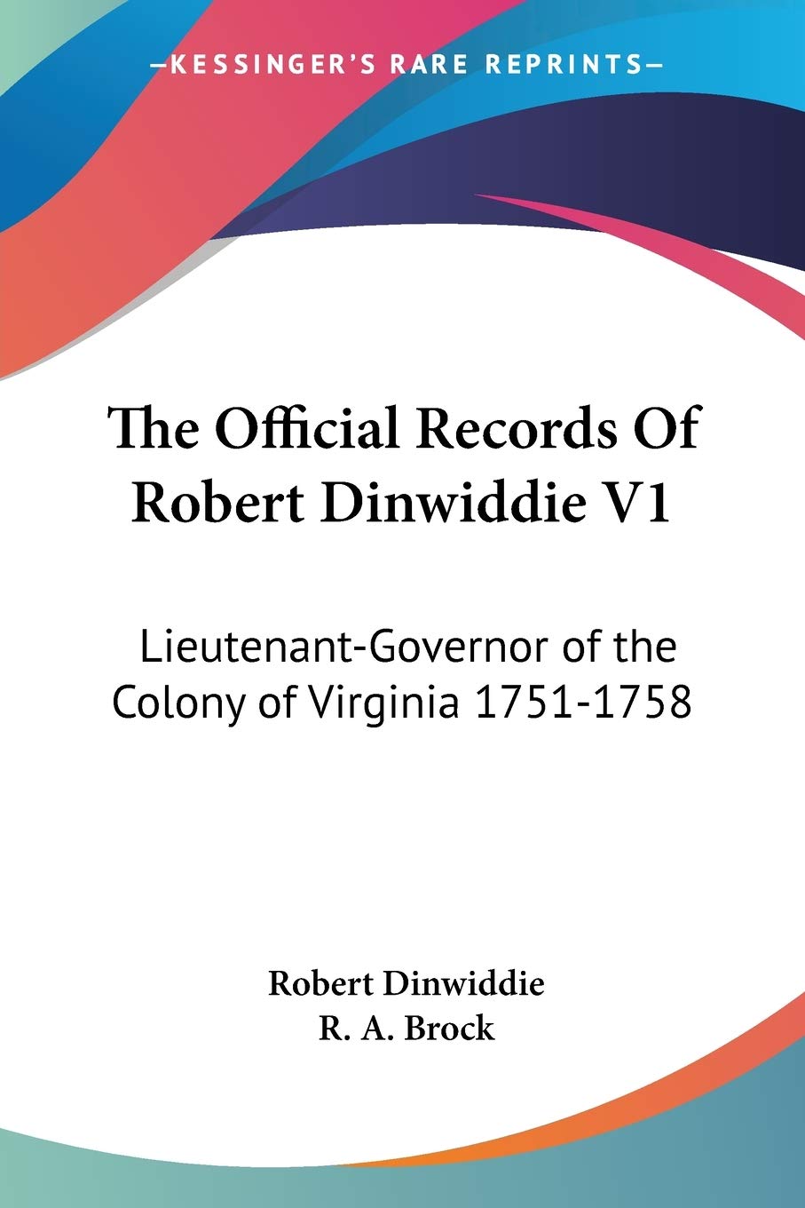 The Official Records of Robert Dinwiddie: Lieutenant-governor of the Colony of Virginia 1751-1758 Biographies & Memoirs Audio Books