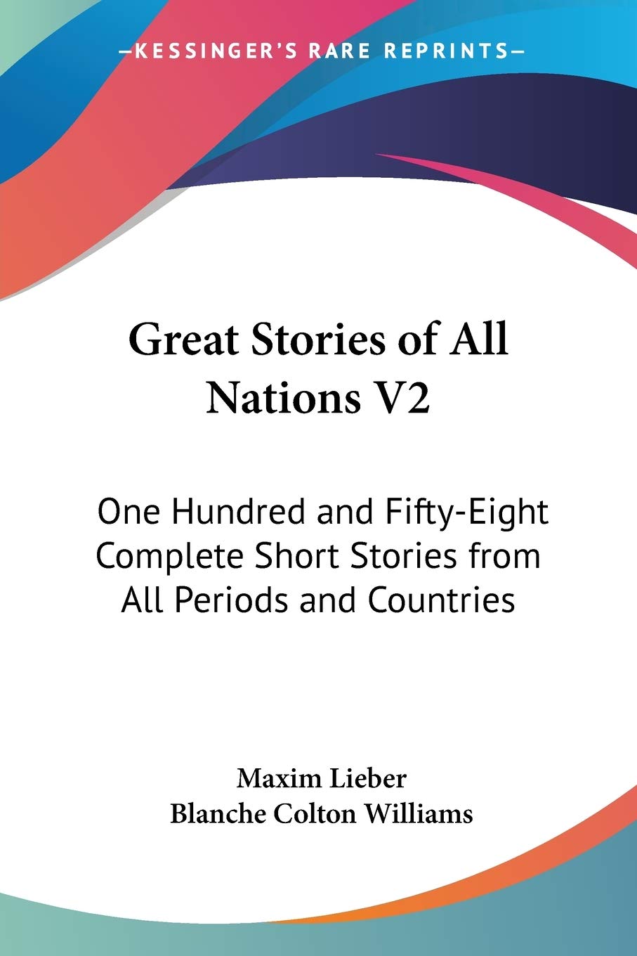 Great Stories of All Nations: One Hundred and Fifty-eight Complete Short Stories from All Periods and Countries Memories