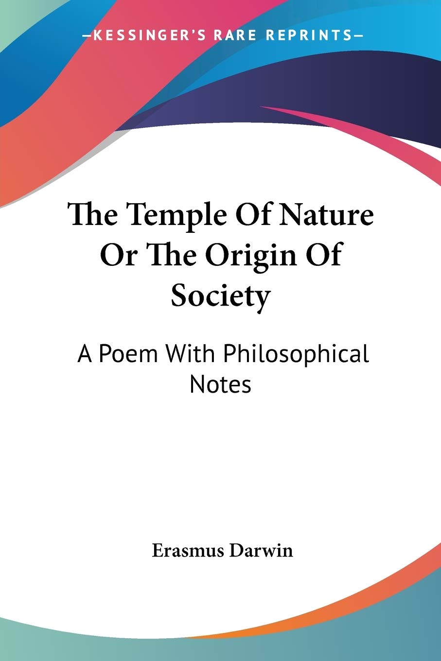The Temple of Nature or the Origin of Society: A Poem With Philosophical Notes Philosophy