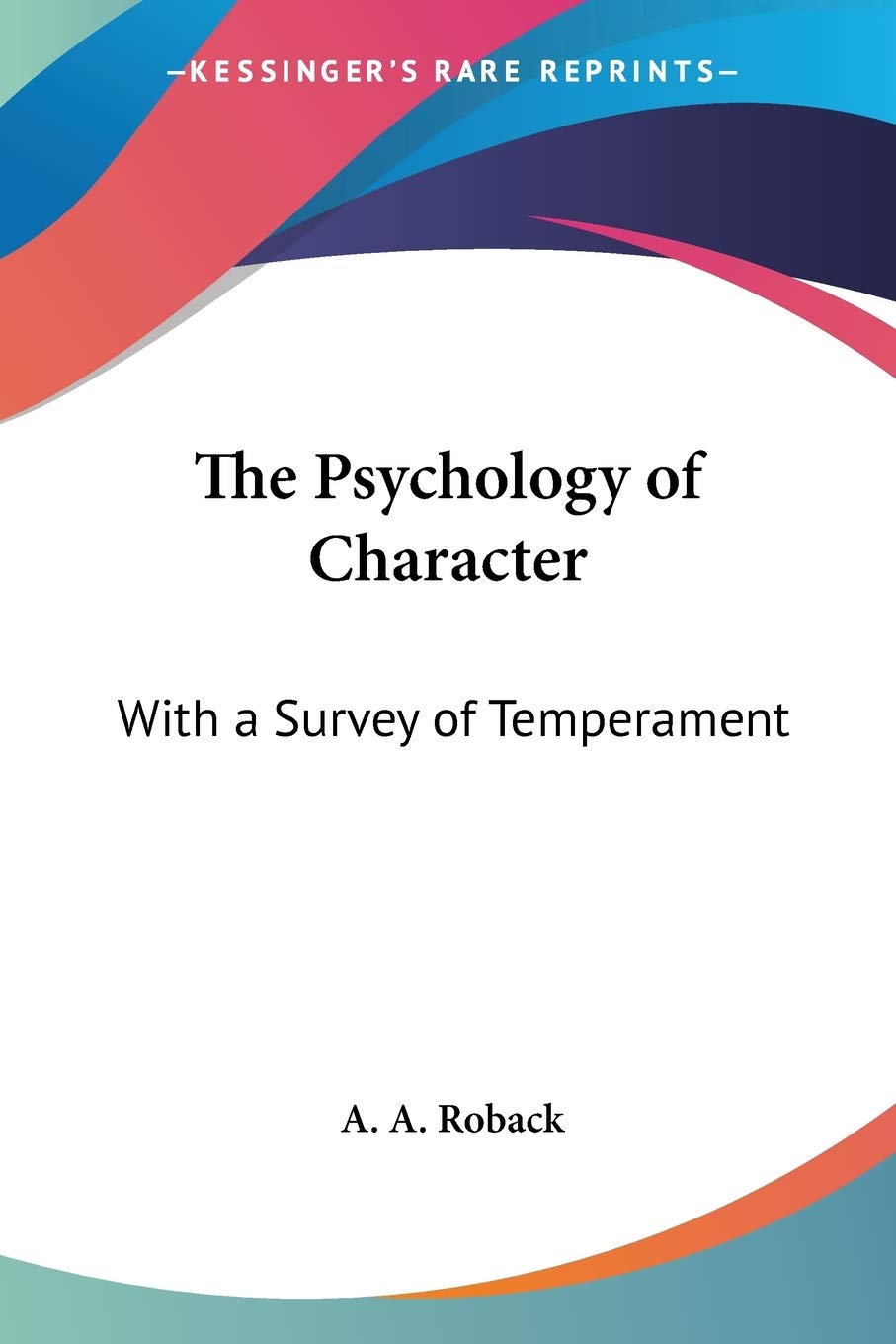 The Psychology of Character: With a Survey of Temperament Philosophy