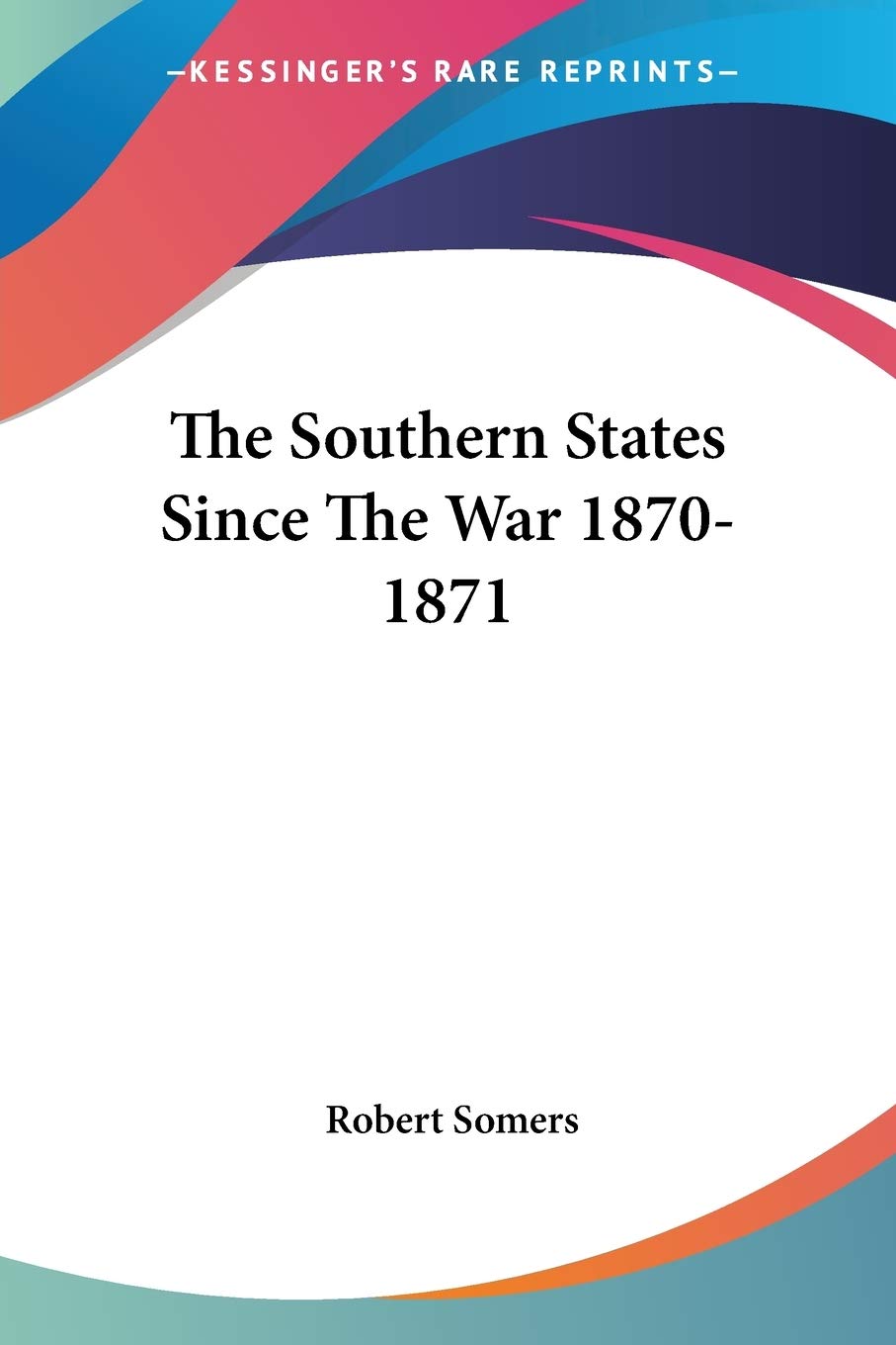 The Southern States Since the War 1870-1871 Social Sciences