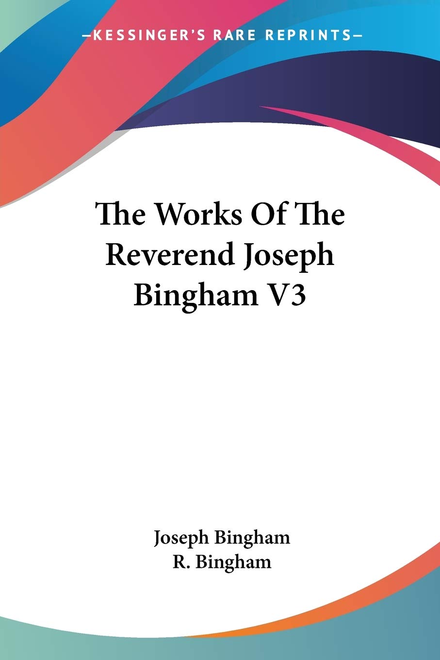 The Works of the Reverend Joseph Bingham Essays & Short Stories