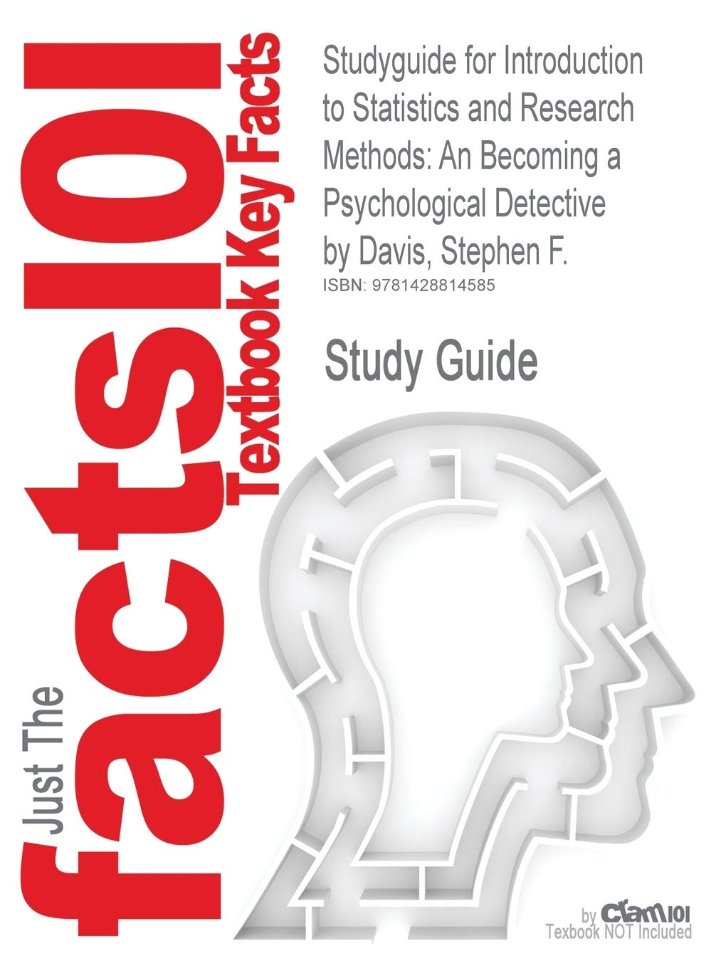 An Introduction to Statistics and Research Methods: Becoming a Psychological Detective: An Becoming a Psychological Detective by Davis, Stephen F., ISBN 9780131505117 (Cram101 Textbook Outlines) Learning & Reference
