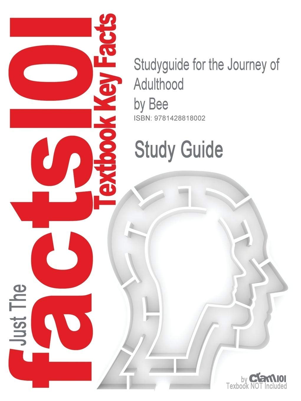 Just the Facts 101 Textbook Key Facts: Studyguide for the Journey of Adulthood by Bee (Cram101 Series) Learning & Reference