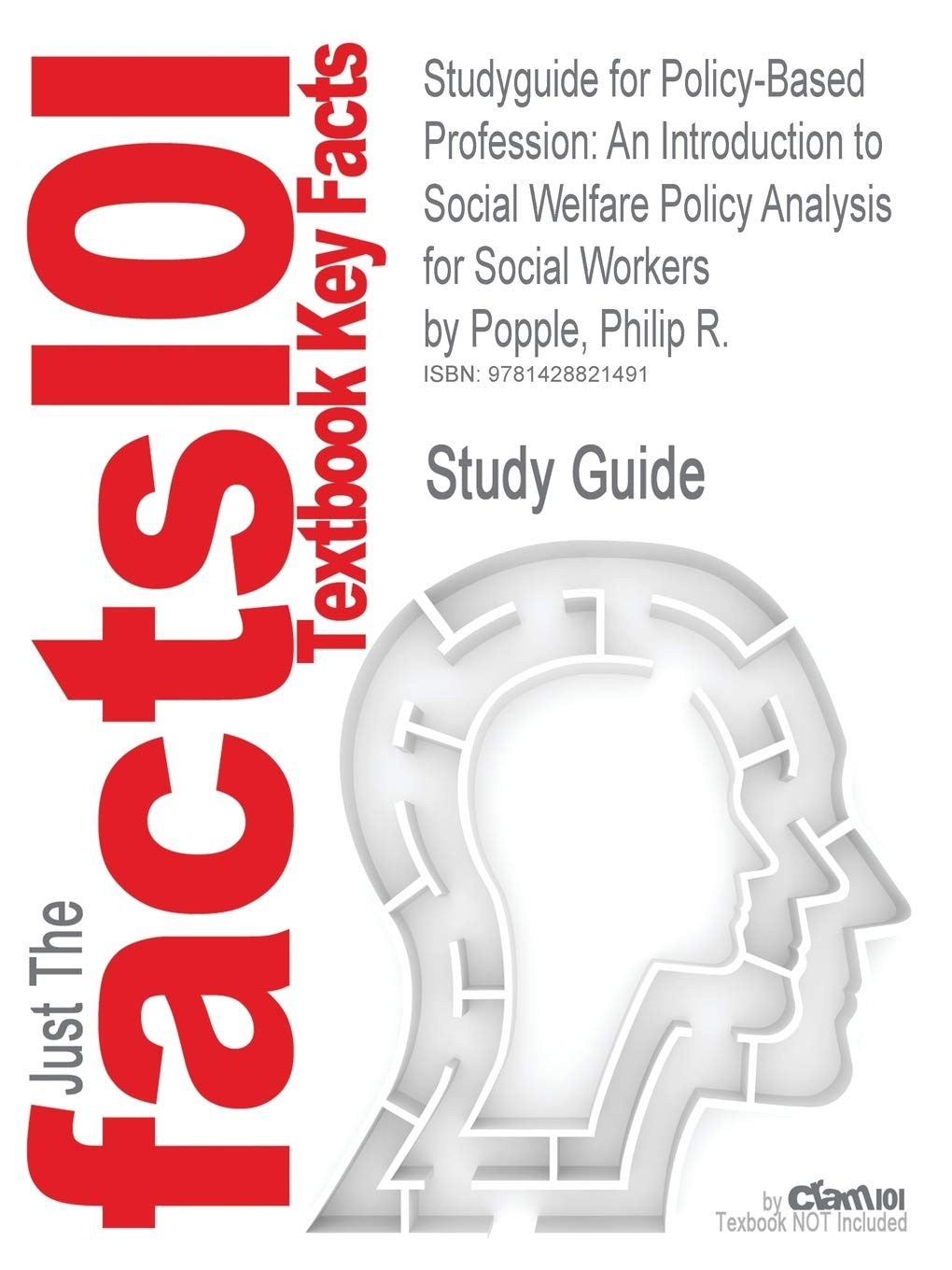 Outlines & Highlights for Policy-based Profession: an Introduction to Social Welfare Policy Analysis for Social Workers: An Introduction to Social ... by Popple, Philip R., ISBN 9780205485925 Learning & Reference