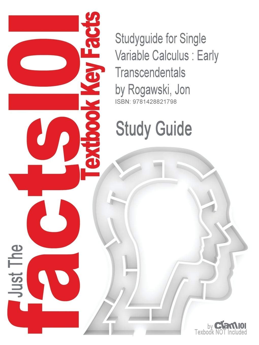 Outlines & Highlights for Single Variable Calculus: Early Transcendentals: Early Transcendentals by Rogawski, Jon, ISBN 9781429210751 Learning & Reference