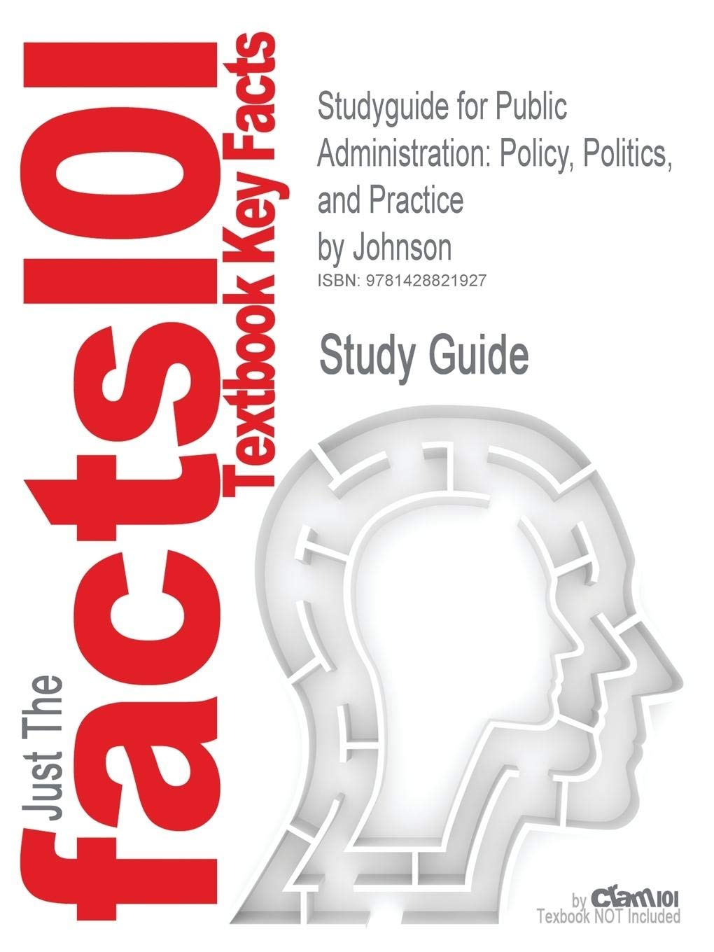 Public Administration: Policy, Politics, and Practice by Johnson, ISBN 9781561344253 Social Sciences