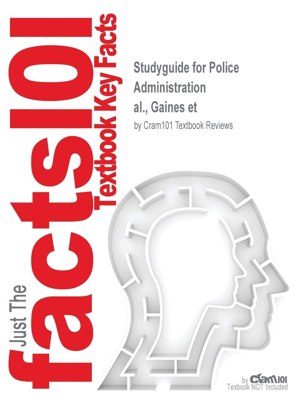 Outlines & Highlights for Police Administration Learning & Reference