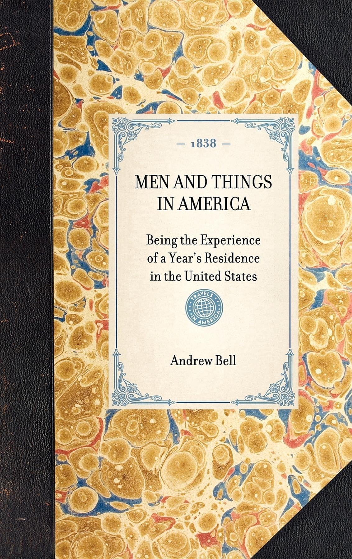 Men and Things in America: Being the Experience of a Year's Residence in the United States (Travel in America) Leisure, Home & Garden
