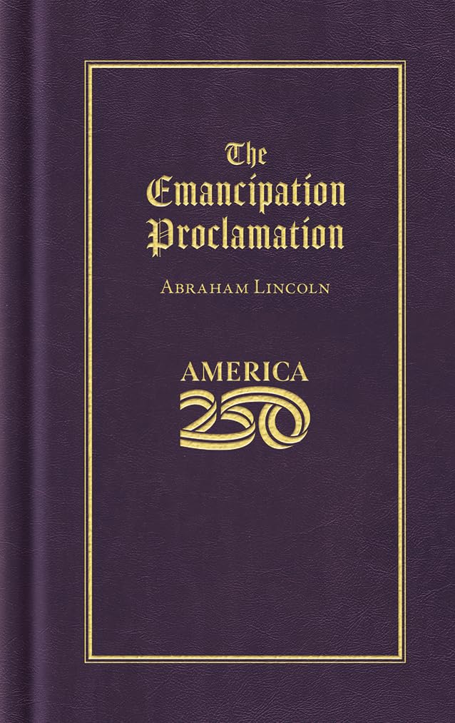 The Emancipation Proclamation (America 250 Edition) (Books of American Wisdom) Social Sciences
