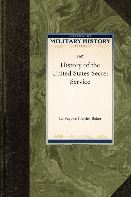 History of the United States Secret Serv (Military History) Social Sciences