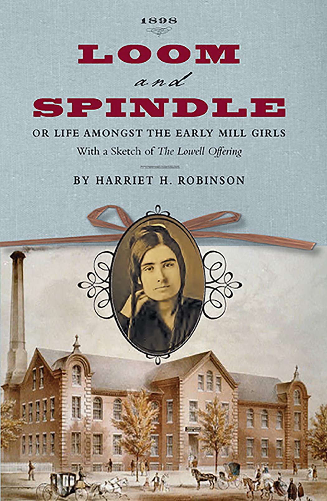 Loom and Spindle: Or Life Amongst the Early Mill Girls (Applewood Books) Art & Literature