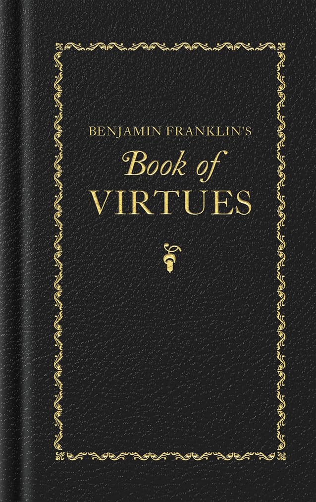 Benjamin Franklin's Book of Virtues (Books of American Wisdom) Memories