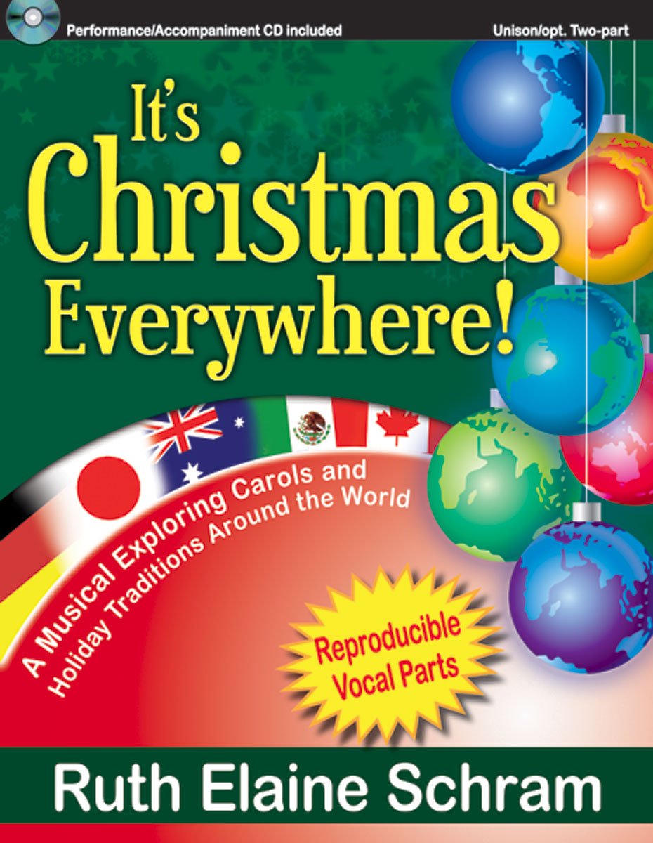 It's Christmas Everywhere!: A Musical Exploring Carols and Holiday Traditions Around the World Sheet Music