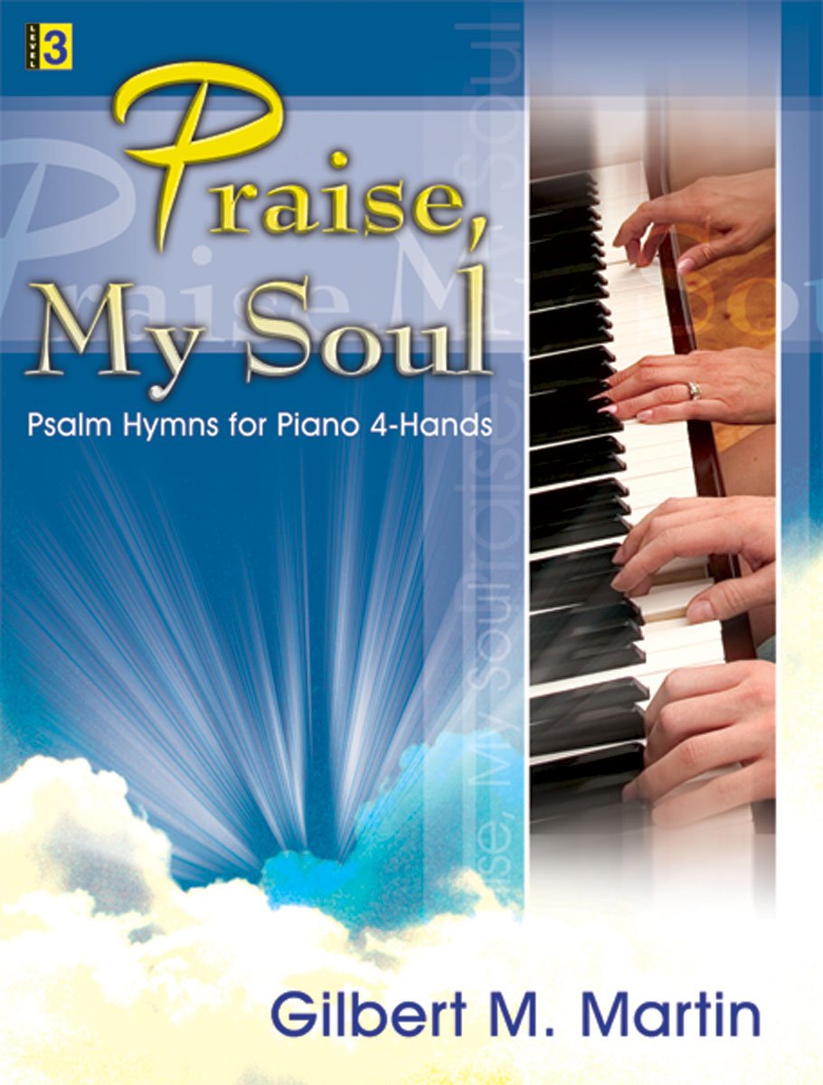 Praise, My Soul: Psalm Hymns for Piano 4-Hands Social Sciences