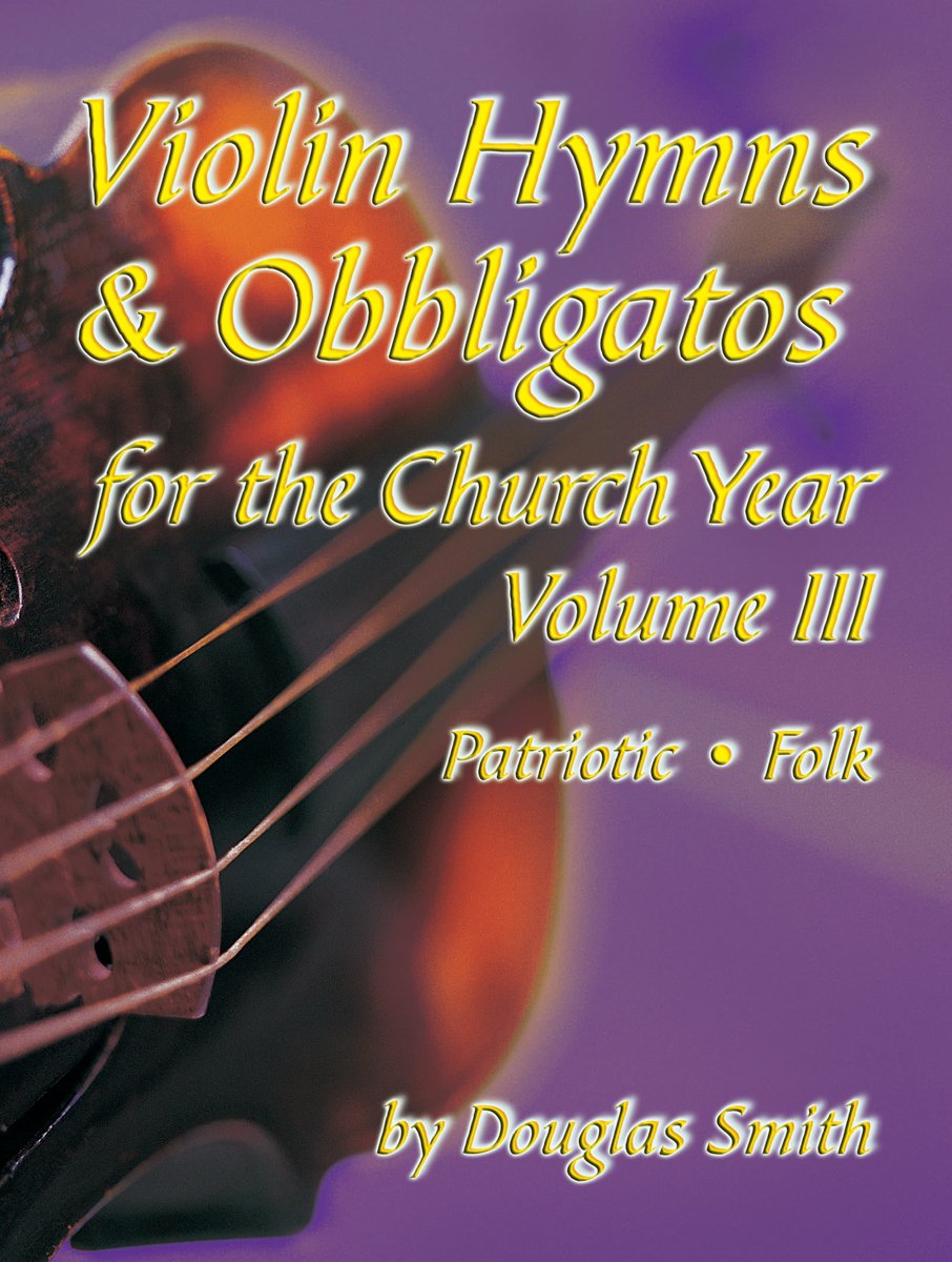 Violin Hymns & Obbligatos, Vol. 3: For the Church Year Social Sciences