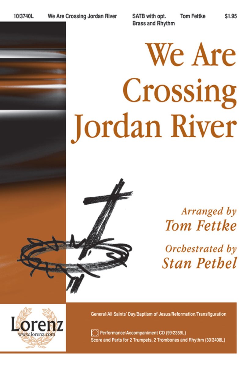 Tom Fettke-We Are Crossing Jordan River-CHORAL SCORE Social Sciences