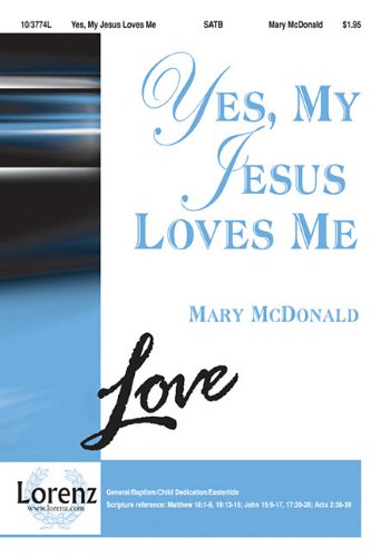 Mary McDonald-Yes, My Jesus Loves Me-CHORAL SCORE Social Sciences